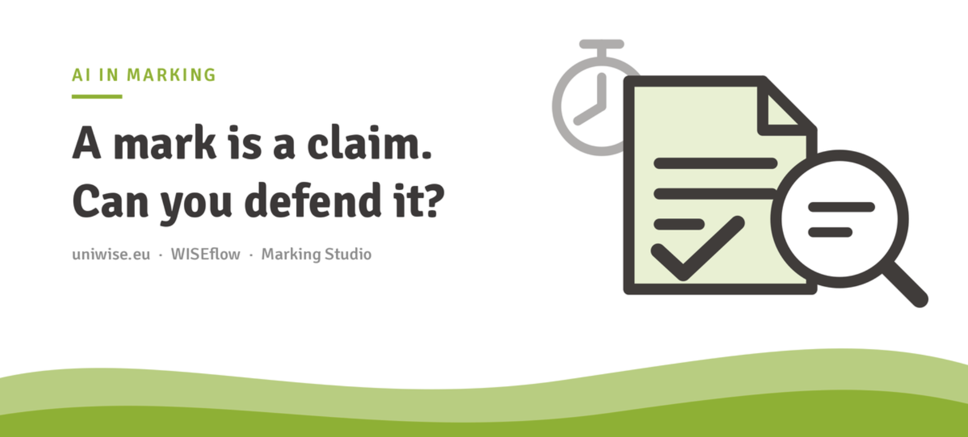 UNIwise 'AI in Marking' banner: 'A mark is a claim. Can you defend it?' with a document, checkmark, magnifying glass and stopwatch icon.